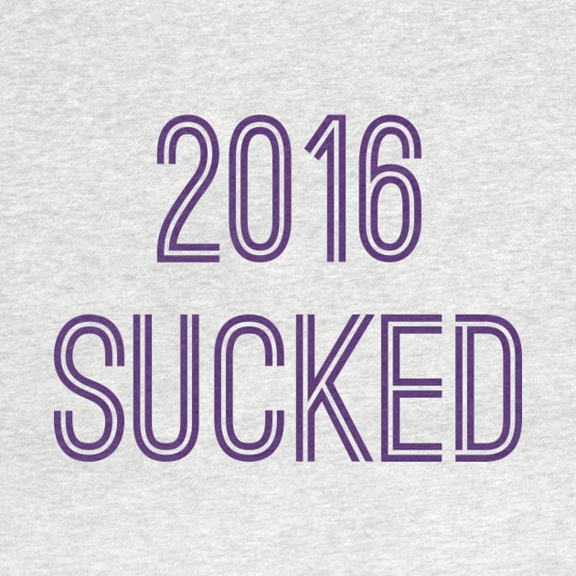 2016 Sucked (Purple Text) by caknuck